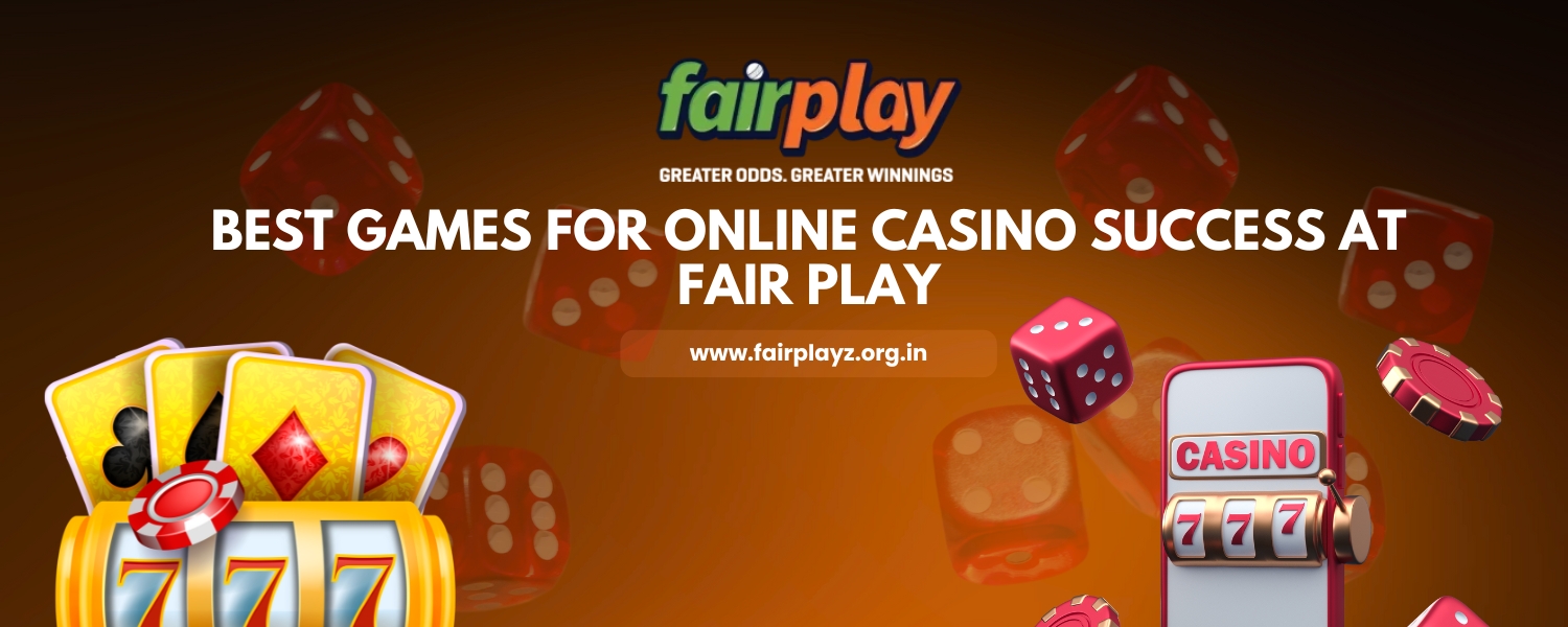 You are currently viewing Find the Best Games for Online Casino Success at Fairplay