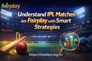 Read more about the article Best Strategies to Understand IPL Matches on Fairplay
