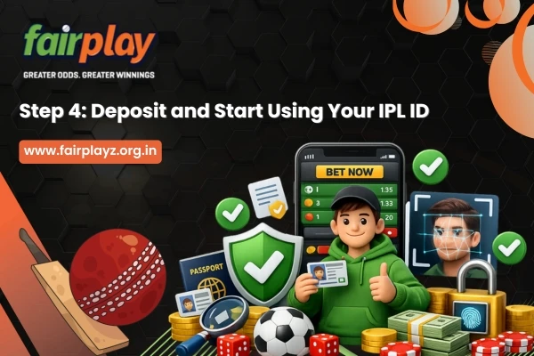 Step 4: Deposit and Start Using Your IPL ID