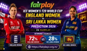 Read more about the article Fairplay Match Prediction: England Women vs Sri Lanka Women ICC Women’s T20 World Cup 2026 